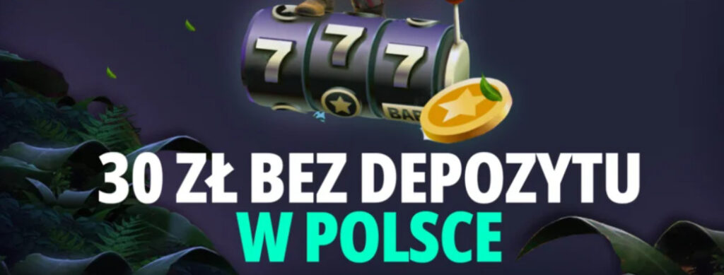 30 zł bez depozytu 2026 podsumowanie – najlepsza oferta bonusowa dla polskich graczy